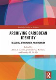 Archiving Caribbean Identity (eBook, ePUB)