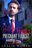 The Billionaire Prince's Pregnant Fiancée (Undercover Princes, #2) (eBook, ePUB)
