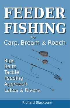 Feeder Fishing for Carp Bream and Roach (eBook, ePUB) - Blackburn, Richard
