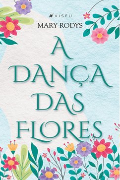 Cover A Dança das Flores (eBook, ePUB)