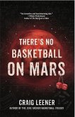 There's No Basketball on Mars (eBook, ePUB)