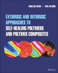 Extrinsic and Intrinsic Approaches to Self-Healing Polymers and Polymer Composites (eBook, ePUB) - Zhang, Ming Qiu; Rong, Min Zhi