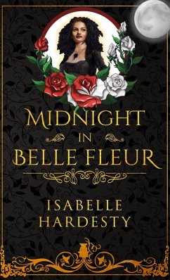 Midnight In Belle Fleur: The Witching Hour (Destroyer Witch Chronicles, #2) (eBook, ePUB) - Hardesty, Isabelle