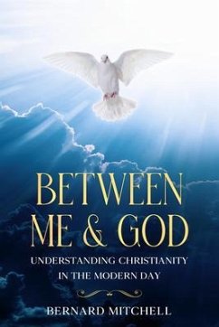 Cover Between Me & God Understanding Christianity in the Modern Day (eBook, ePUB)
