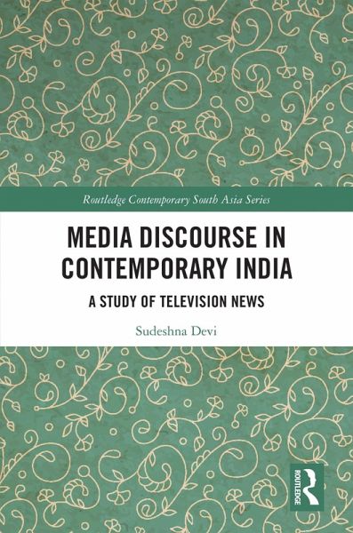 Media Discourse in Contemporary India (eBook, PDF) Media Discourse in Contemporary India (eBook, PDF)