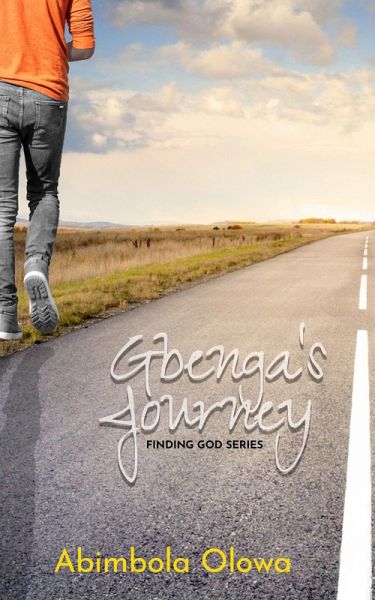 Gbenga's Journey (Finding God, #1) (eBook, ePUB) Gbenga's Journey (Finding God, #1) (eBook, ePUB)
