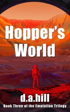 Hopper's World (Emulation Trilogy, #3) (eBook, ePUB) - Hill, D. A.