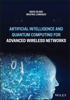 Artificial Intelligence and Quantum Computing for Advanced Wireless Networks (eBook, ePUB) - Glisic, Savo G.; Lorenzo, Beatriz