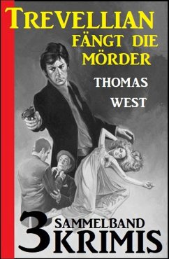 Trevellian fängt die Mörder: Sammelband 3 Krimis (eBook, ePUB) - West, Thomas