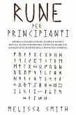Rune per Principianti: Impara a leggere le rune, scopri le magie, i rituali, gli incantesimi dell'Antico Futhark e le affascinanti leggende della mitologia norrena. (eBook, ePUB) Rune per Principianti: Impara a leggere le rune, scopri le magie, i rituali, gli incantesimi dell'Antico Futhark e le affascinanti leggende della mitologia norrena. (eBook, ePUB)