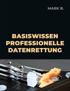 Basiswissen professionelle Datenrettung (eBook, PDF) Basiswissen professionelle Datenrettung (eBook, PDF)
