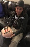 rob 37 heroin (eBook, ePUB)