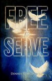 Free To Serve (eBook, ePUB) Free To Serve (eBook, ePUB)