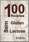 100 Receitas Sem Glúten e Sem Lactose (eBook, ePUB)