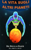 La Vita Sugli Altri Planeti (eBook, ePUB) La Vita Sugli Altri Planeti (eBook, ePUB)
