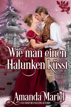 Wie man einen Halunken küsst (eBook, ePUB) - Mariel, Amanda