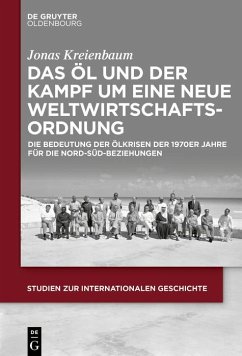 Das Öl und der Kampf um eine Neue Weltwirtschaftsordnung (eBook, PDF) - Kreienbaum, Jonas