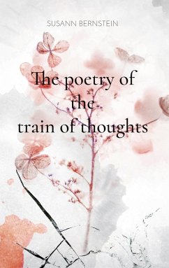 The poetry of the train of thoughts (eBook, ePUB) - Bernstein, Susann