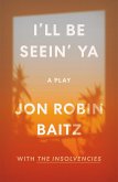 I'll Be Seein' Ya: A Play (eBook, ePUB)