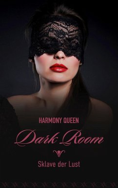 Dark Room: Sklave der Lust (eBook, ePUB) - Queen, Harmony