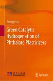 Green Catalytic Hydrogenation of Phthalate Plasticizers (eBook, PDF)
