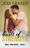 Built Of Strength (Small Town Heroes Romance, #2) (eBook, ePUB)