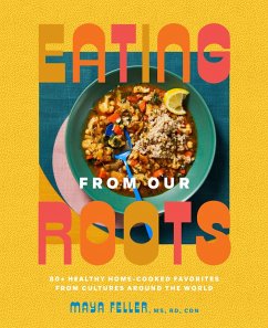 Eating from Our Roots (eBook, ePUB) - Feller, Maya