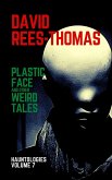 Plastic Face and other Weird Tales (Hauntologies, #7) (eBook, ePUB)