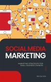 Social Media Marketing - Marketing Strategies For Small Business Owners (eBook, ePUB)
