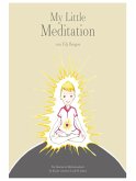 My Little Meditation - Ein illustriertes Meditationsbuch für Kinder von 6-99 Jahren (eBook, ePUB)