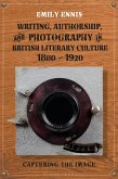 Writing, Authorship and Photography in British Literary Culture, 1880 - 1920 (eBook, ePUB)