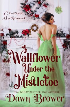 A Wallflower Under the Mistletoe (Wallflowers and Rogue, #2) (eBook, ePUB) - Brower, Dawn