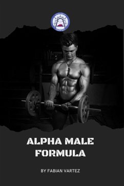 Alpha Male Formula (eBook, ePUB) - Vartez, Fabian