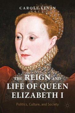The Reign and Life of Queen Elizabeth I (eBook, PDF) - Levin, Carole