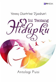 Ini Tentang Hidupku (eBook, ePUB) - Djauhari, Yenny Chatrine