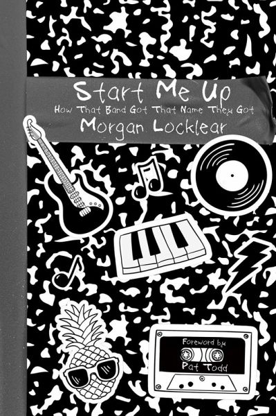Start Me Up: How That Band Got That Name They Got (eBook, ePUB)