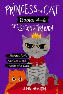 Princess the Cat: The Second Trilogy, Books 4-6. (eBook, ePUB) - Heaton, John