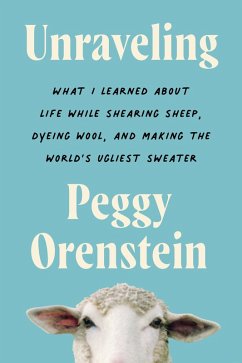 Unraveling (eBook, ePUB) - Orenstein, Peggy