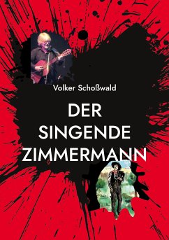 Der singende Zimmermann (eBook, ePUB) - Schoßwald, Volker