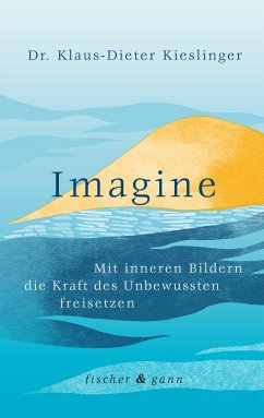 Imagine (eBook, ePUB) - Kieslinger, Dr. Klaus-Dieter