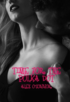 Time For The Polka Dot (eBook, ePUB) - O'Connor, Alex