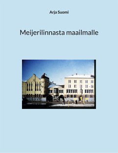 Meijerilinnasta maailmalle (eBook, ePUB)