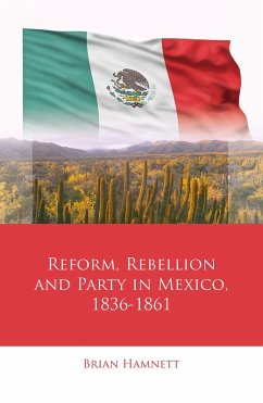 Cover Reform, Rebellion and Party in Mexico, 1836-1861 (eBook, ePUB)