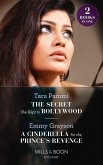 The Secret She Kept In Bollywood / A Cinderella For The Prince's Revenge (eBook, ePUB)