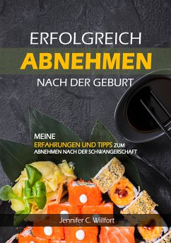 Erfolgreich abnehmen nach der Geburt (eBook, ePUB) - Willfort, Jennifer C