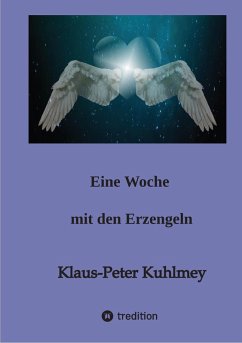 Eine Woche mit den Erzengeln (eBook, ePUB) - Kuhlmey, Klaus-Peter