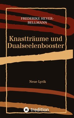 Knastträume und Dualseelenbooster - Heyer-Bellmann, Frederike