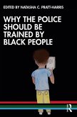Why the Police Should be Trained by Black People (eBook, PDF)