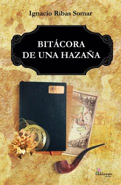 Bitácora de una hazaña (eBook, ePUB) - Somar Ribas, Ignacio