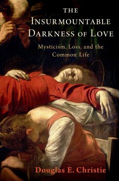 The Insurmountable Darkness of Love (eBook, ePUB) - Christie, Douglas E.